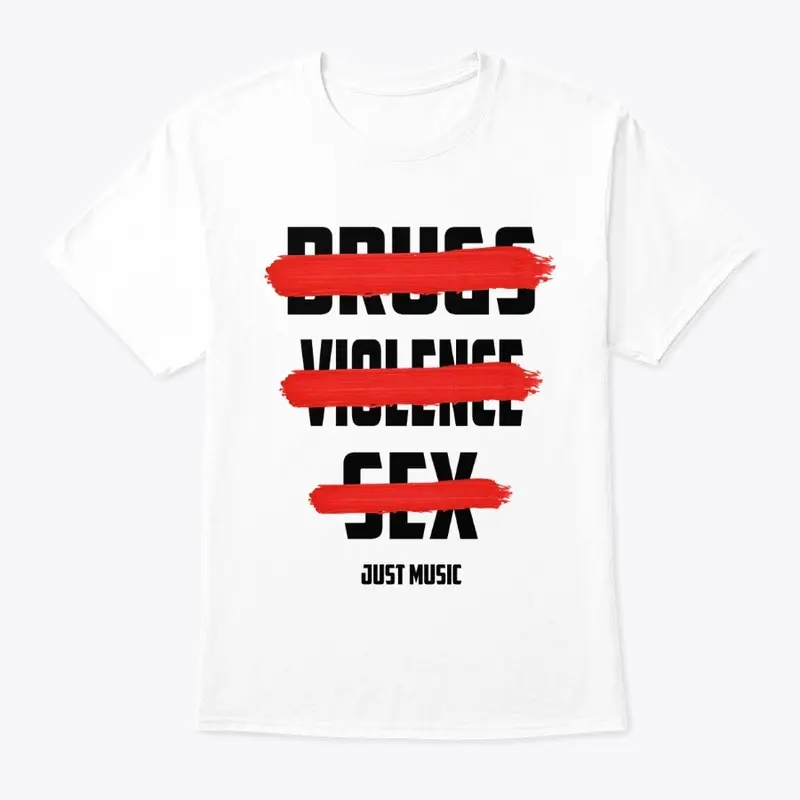 Drugs Violence Sex Just Music Tee